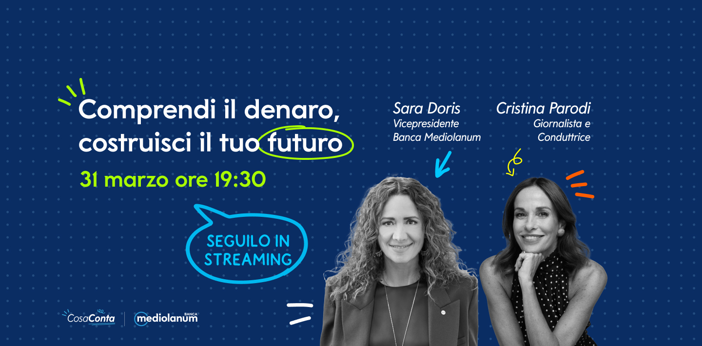 Segui lo streaming Comprendi il denaro, costruisci il tuo futuro il 31 marzo alle 19.30